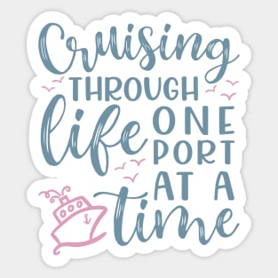 Cruising Through Life One Port At A Time Cruise Vacation Funny Sticker